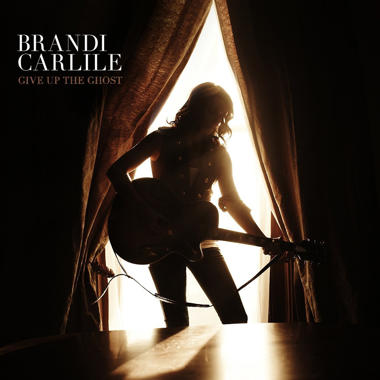 Brandi Carlile -  Give Up the Ghost